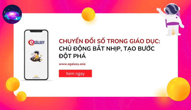 Chuyển Đổi Số Trong Giáo Dục: Chủ Động Bắt Nhịp, Tạo Bước Đột Phá